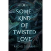 Some Kind of Twisted Love - Paperback