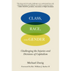 Class, Race, and Gender: Challenging the Injuries and Divisions of Capitalism - Paperback