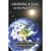 Growing a Soul on the Planet Earth: The Fourth Way & Esoteric Christianity, Techniques & Practices - Paperback