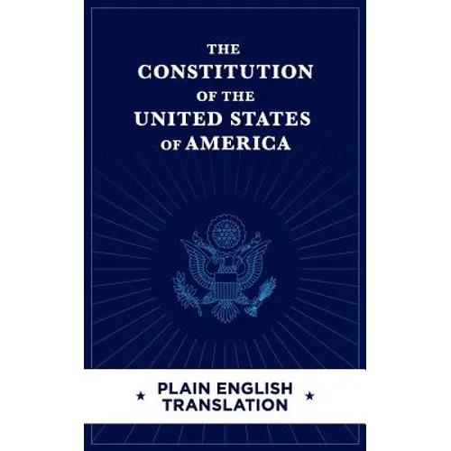 The Constitution of the United States of America Plain English Translation - Paperback