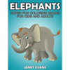 Elephants: Super Fun Coloring Books for Kids and Adults - Paperback
