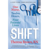 The Shift: One Nurse, Twelve Hours, Four Patients' Lives - Paperback