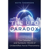 The UFO Paradox: The Celestial and Symbolic World of Unidentified Aerial Phenomena - Paperback