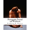 Photography Tutorial and Workbook - Paperback