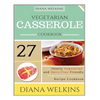 Vegetarian Casserole Cookbook: Hearty Vegetarian and Dairy-Free Friendly Casserole Recipe Cookbook - Paperback