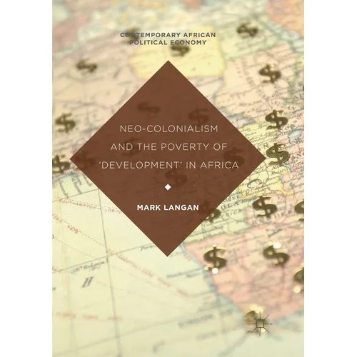 Neo-Colonialism and the Poverty of 'Development' in Africa - Paperback