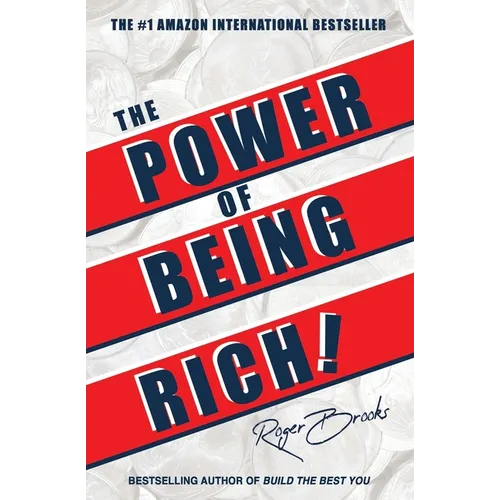 The Power of Being Rich: 10+ Essential Principles to Manifest What You Already Have - Paperback
