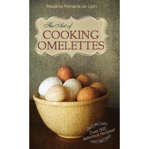 The Art of Cooking Omelettes - Hardcover