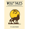 Wolf Tales: 75TH ANNIVERSARY COMMEMORATIVE EDITION (c) (1940-2015) - Paperback