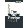 The Human Recipe: Understanding Your Genes in Today's Society - Paperback