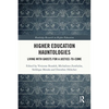 Higher Education Hauntologies: Living with Ghosts for a Justice-to-come - Paperback