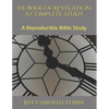 The Book of Revelation: A Complete Study: A Reproducible Bible Study - Paperback