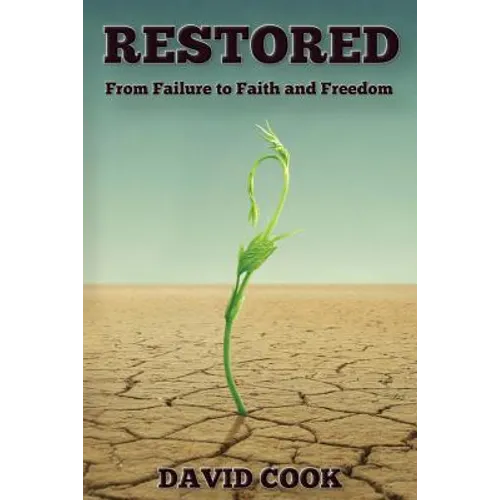 Restored: From Failure to Faith and Freedom - Paperback