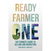 Ready Farmer One: The Farmer's Guide to Selling and Marketing - Hardcover
