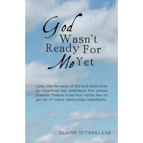 God Wasn't Ready for Me Yet - Paperback