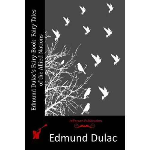 Edmund Dulac's Fairy-Book: Fairy Tales of the Allied Nations - Paperback