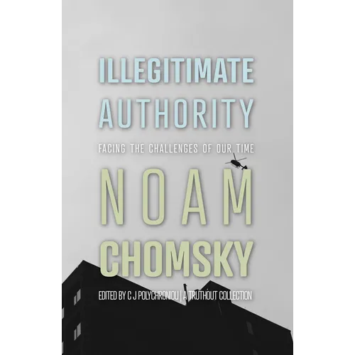 Illegitimate Authority: Facing the Challenges of Our Time - Hardcover