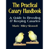The Practical Canary Handbook: A Guide to Breeding & Keeping Canaries - Paperback