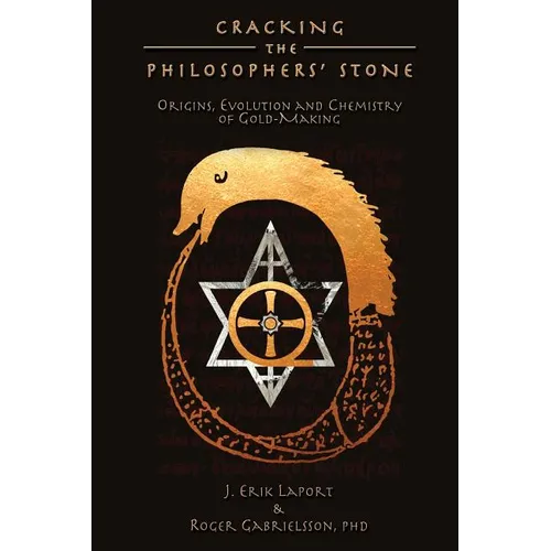 Cracking the Philosophers' Stone: Origins, Evolution and Chemistry of Gold-Making (Paperback Color Edition) - Paperback
