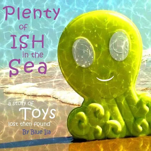 Plenty of Ish in the Sea: A Story of Toys Lost Then Found - Paperback