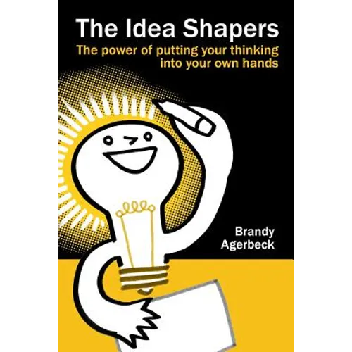 The Idea Shapers: the power of putting your thinking into your own hands - Paperback