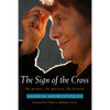 Sign of the Cross: The Gesture, the Mystery, the History - Paperback