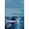 Reflective Practice in the Sport and Exercise Sciences: Critical Perspectives, Pedagogy, and Applied Case Studies - Paperback