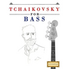 Tchaikovsky for Bass: 10 Easy Themes for Bass Guitar Beginner Book - Paperback