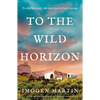 To the Wild Horizon: A Totally Captivating Story of Love and Endurance on the Oregon Trail - Paperback