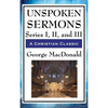 Unspoken Sermons: Series I, II, and III - Hardcover