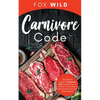 Carnivore Code The Ultimate Guide to Carnivore Diet, the Ideal Way To Restore Our Ancestral Diet that Burns Fat and Builds Muscle - Paperback