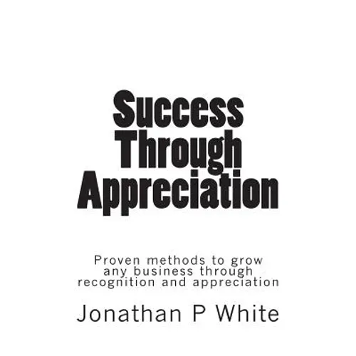 Success Through Appreciation - Paperback