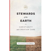 Stewards of the Earth: Christianity and Creation Care - Hardcover
