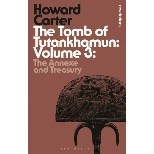 The Tomb of Tutankhamun: Volume 3: The Annexe and Treasury - Paperback