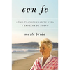 The The Con Fe: C������mo Transformar Tu Vida Y Empezar de Nuevo - Paperback