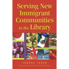 Serving New Immigrant Communities in the Library - Paperback
