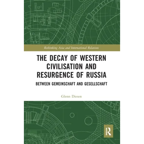 The Decay of Western Civilisation and Resurgence of Russia: Between Gemeinschaft and Gesellschaft - Paperback
