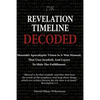 Revelation Timeline Decoded - Messiah's apocalyptic vision is a war manual that uses symbols and layers to hide the fulfillment - Paperback