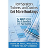 How Speakers, Trainers, and Coaches Get More Bookings: 12 Ways to Flood Our Calendars with Paid Events - Paperback