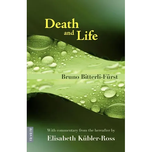 Death and Life - With commentary from the hereafter by Elisabeth Kübler-Ross - Paperback