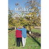 Walking with Alzheimers: A Thirty Year Journey - Paperback