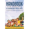 Handbook for Parents of Children with Special Needs: A Therapeutic and Legal Approach - Paperback