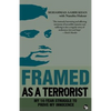 Framed As a Terrorist: My 14-Year Struggle to Prove My Innocence - Paperback