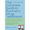 The Complete Guide to Psychiatric Drugs: Straight Talk for Best Results - Paperback