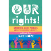 Our Rights!: Stories and Poems about Children's Rights - Hardcover