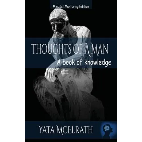 Thoughts of A Man: A book of knowledge - Paperback