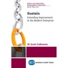 Sustain: Extending Improvement in the Modern Enterprise - Paperback