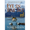 Eye in the Sky: An Alaskan Mystery - Paperback