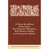 The Epic of Gilgamesh: A Prose Rendition Based Upon the Original Akkadian, Babylonian, Hittite and Sumerian Tablets - Paperback