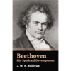 Beethoven - His Spiritual Development - Hardcover